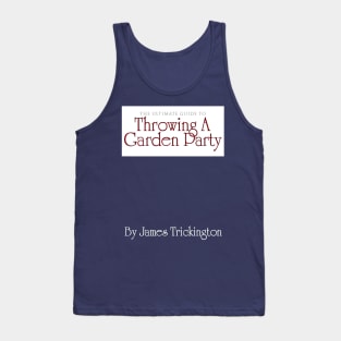 Throwing a Garden Party Tank Top